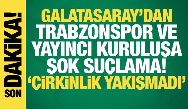 Galatasaray'dan Trabzonspor'a ve yayıncı kuruluşa şok suçlama! 'Çirkinlik yakışmadı'