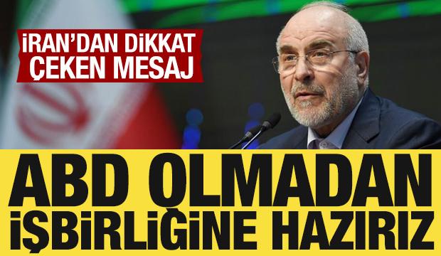 İran'dan dikkat çeken mesaj: ABD olmadan işbirliğine hazırız