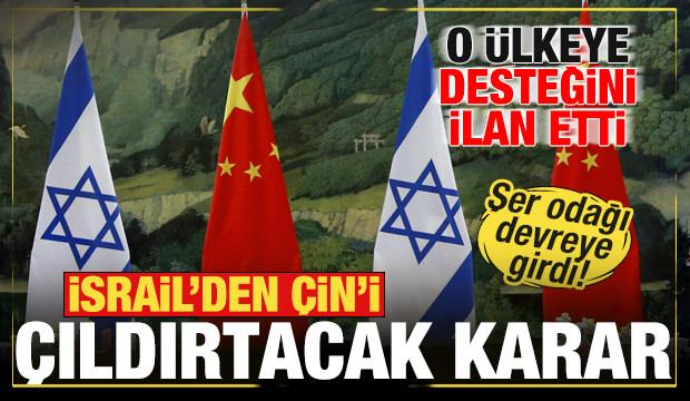 İsrail'den Çin karşıtı karar! O ülkeye desteğini ilan etti! Gemileri alıkoydular