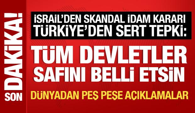 İsrail'in idam kararına T&uuml;rkiye'den ve d&uuml;nyadan peş peşe tepkiler
