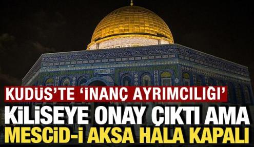 Kudüs'te inanç ayrımcılığı: Kiliseye onay çıktı ama Mescid-i Aksa hala kapalı