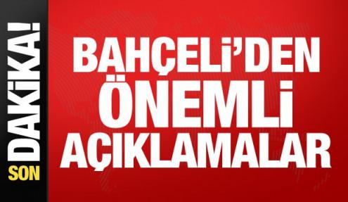 MHP lideri Bahçeli'den önemli açıklamalar