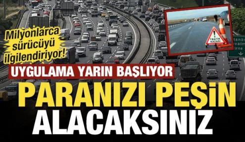Milyonlarca sürücüyü ilgilendiriyor! Uygulama yarın başlıyor: Paranızı peşin alacaksınız