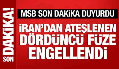 MSB: İran'dan ateşlenen dördüncü füze engellendi
