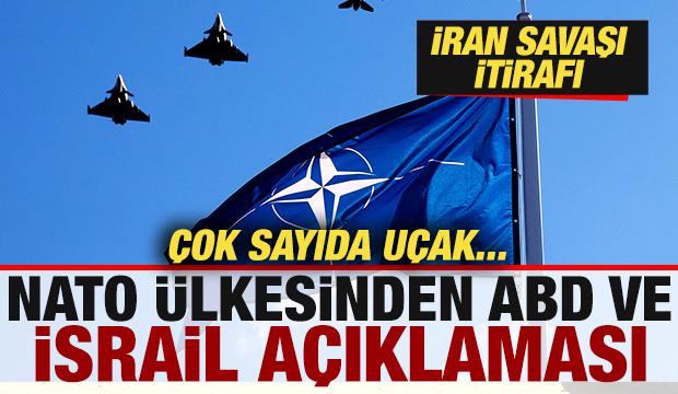 NATO ülkesinden ABD ve İsrail açıklaması! İran savaşı itirafı! Çok sayıda uçak...
