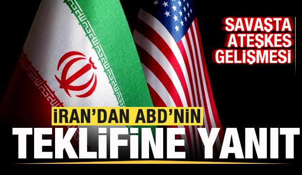 Savaşta son dakika ateşkes gelişmesi! İran, ABD'nin teklifini reddetti