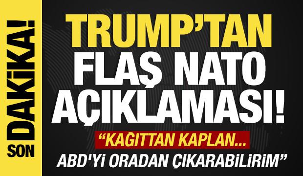 Son dakika... Trump: ABD'yi NATO'dan çıkarabilirim