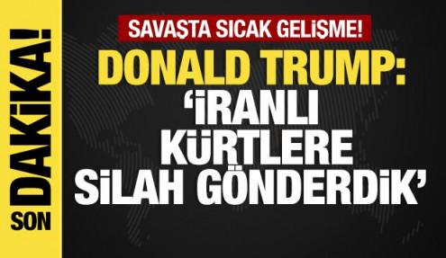 Son dakika... Trump'tan flaş itiraf: İranlı Kürtlere silah gönderdik!