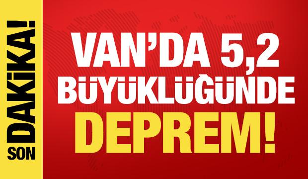 Son dakika: Van'da 5.2 büyüklüğünde deprem!