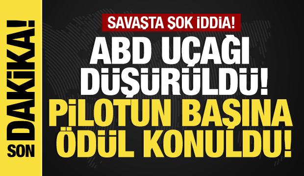 Son dakika...Savaşta şok iddia: ABD uçağı düşürüldü! Pilotun başına ödül konuldu!