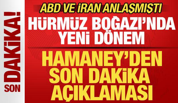 ABD ve İran anlaşmıştı: Hamaney'den son dakika açıklaması! Hürmüz Boğazı'nda yeni dönem