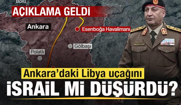 Ankara'da d&uuml;şen Libya u&ccedil;ağıyla ilgili 'İsrail sabotajı' iddiası! A&ccedil;ıklama geldi