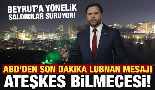 Ateşkes bilmecesi! ABD'den son dakika Lübnan mesajı