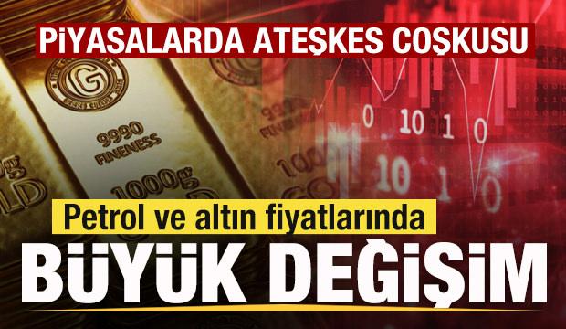 Ateşkes ilan edildi! Petrol ve altın fiyatlarında son durum! Bir anda tersine d&ouml;nd&uuml;