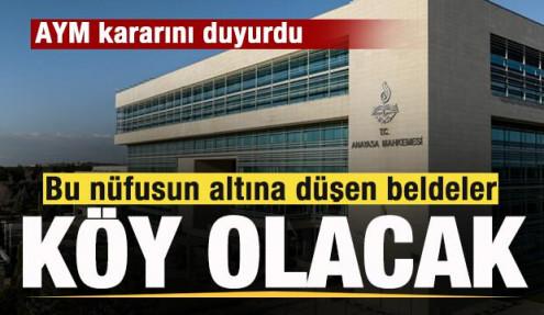 AYM kararını duyurdu! Bu nüfusun altına düşen belediyeler köy olacak