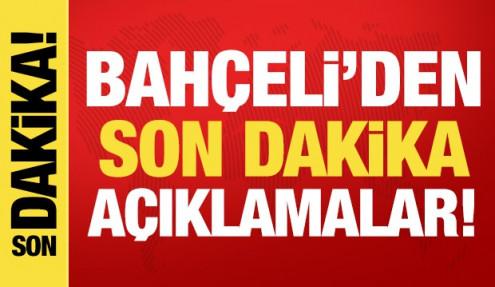 Bahçeli'den son dakika açıklamalar!