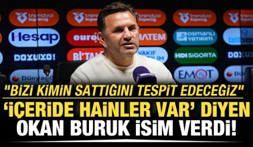 İçeride hainler var diyen Okan Buruk isim verdi! 