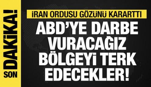 İran ordusu: ABD'ye darbe vuracağız! Bölgeyi terk edecekler