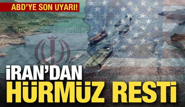 İran'dan Hürmüz resti! ABD'ye son uyarı