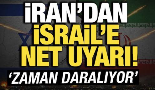 İran'dan İsrail'e net uyarı! 'Zaman daralıyor'