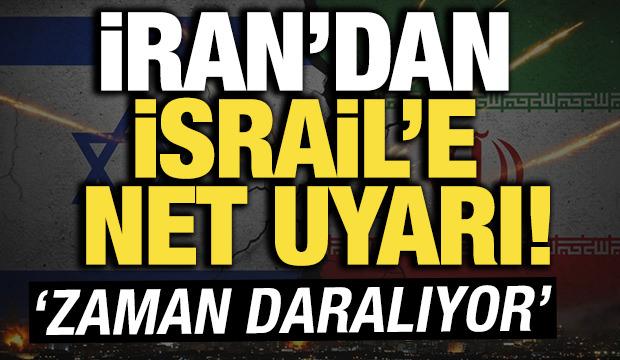 İran'dan İsrail'e net uyarı! 'Zaman daralıyor'