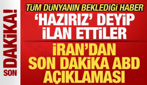 İran'dan son dakika açıklaması! Tüm dünyanın beklediği haber! 'Hazırız' deyip ilan ettiler