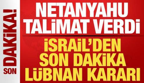 İsrail'den son dakika Lübnan kararı! Netanyahu'dan ateşkes talimatı