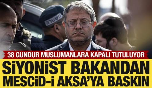 İsrail'in aşırı sağcı Ulusal Güvenlik Bakanı Ben-Gvir'den Mescid-i Aksa'ya baskın!