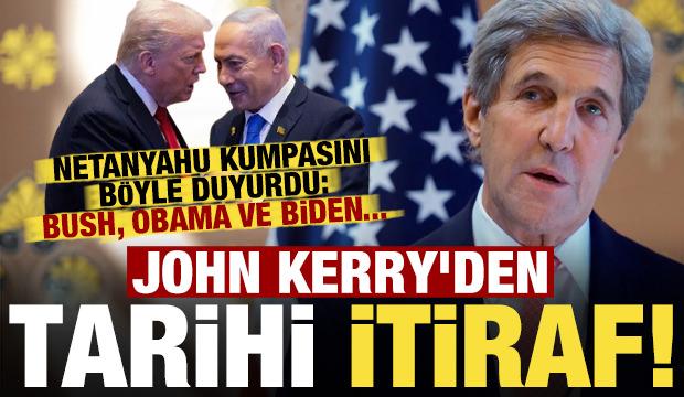 John Kerry'den tarihi itiraf! Netanyahu kumpasını böyle duyurdu: Obama, Bush, Biden...