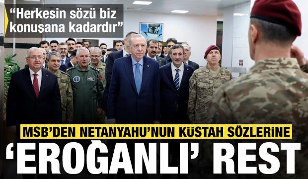 MSB'den Netanyahu’nun küstah sözlerine 'Erdoğanlı' rest: Herkesin sözü biz konuşana kadar