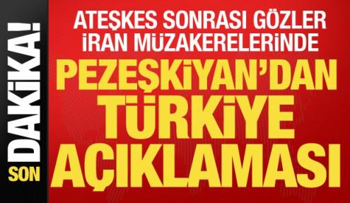 Pezeşkiyan: Türkiye'yi takdir ediyoruz
