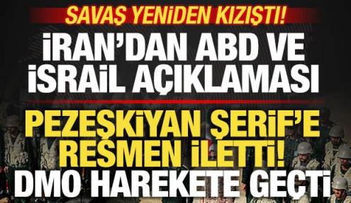 Savaş kızıştı! İran'dan son dakika açıklaması! Pezeşkiyan ilan etti! DMO harekete geçti