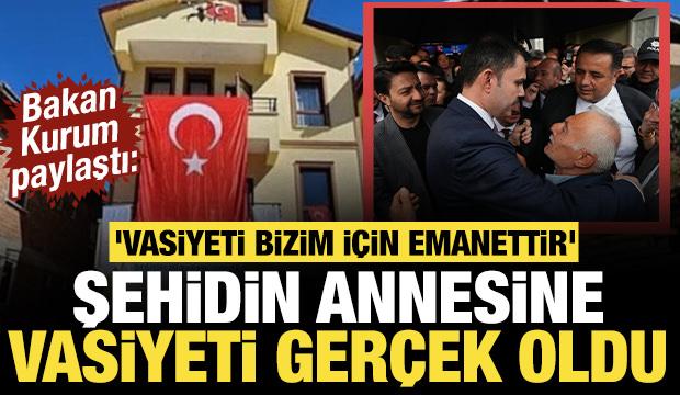 Şehidin annesine vasiyeti ger&ccedil;ek oldu: 'Şehidimizin vasiyeti bizim i&ccedil;in emanettir'