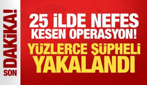 Son Dakika: 25 ilde nefes kesen operasyon! 404 şüpheli yakalandı