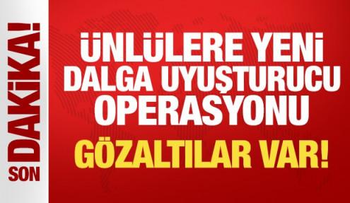 Son Dakika... Ünlülere yeni dalga uyuşturucu operasyonu: 14 gözaltı kararı