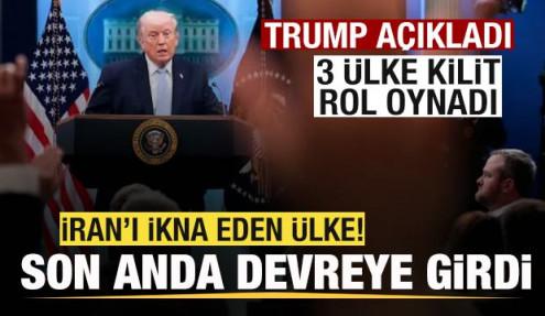 Trump açıkladı! İran'ı ikna eden ülke! Son anda devreye girdi
