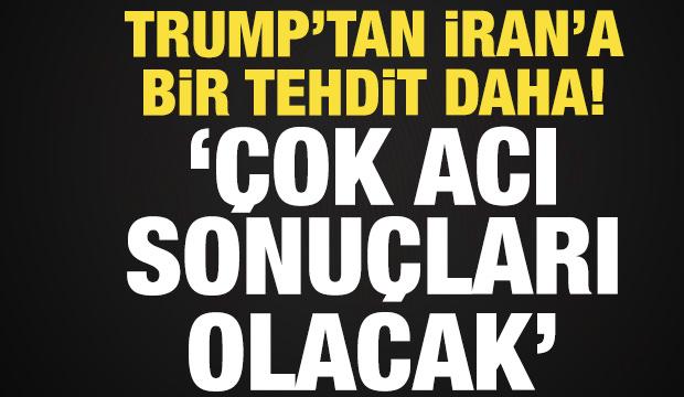 Trump İran'ı ateşkes i&ccedil;in tehdit etti: Orta Doğu'da sular durulmuyor!