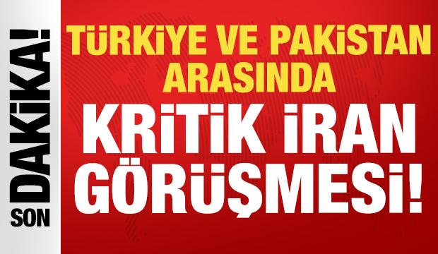 Türkiye ve Pakistan arasında kritik İran görüşmesi!