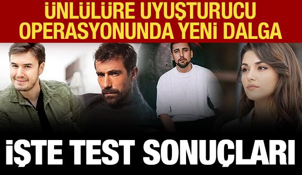 Ünlülere uyuşturucu operasyonu: İşte test sonucu pozitif çıkan isimler