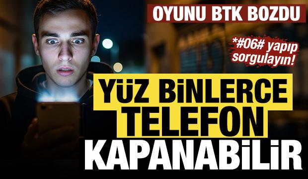 Yüz binlerce telefon kapanabilir: IMEI oyununu BTK bozdu