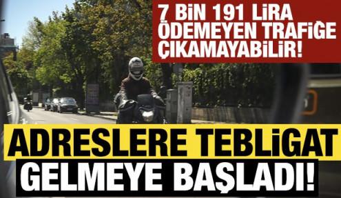 7 bin 191 lira ödemeyen trafiğe çıkamayabilir! Adreslere tebligat gelmeye başladı! 