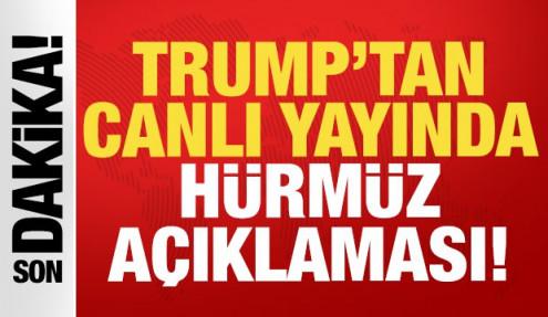 ABD Başkanı Trump'tan son dakika Hürmüz açıklaması!