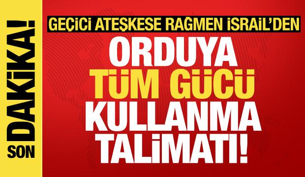 Ateşkesi defalarca ihlal etmişlerdi: İsrail'de orduya 