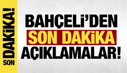 Bahçeli'den son dakika açıklamalar!