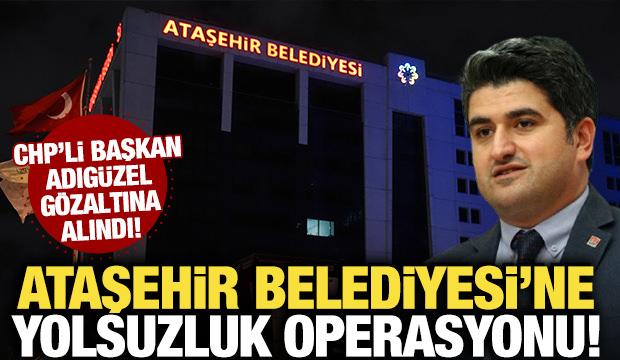 CHP'li Ataşehir Belediyesi'ne operasyon! Onursal Adıgüzel gözaltına alındı