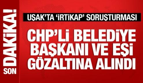 CHP'li Eşme Belediye Başkanı Yılmaz Tozan ve eşi gözaltına alındı