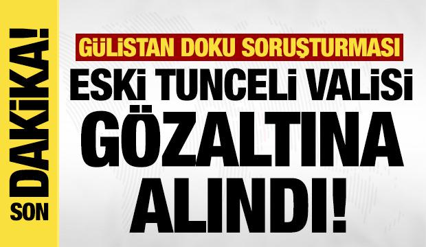 Eski Tunceli Valisi Tuncay Sonel gözaltına alındı!