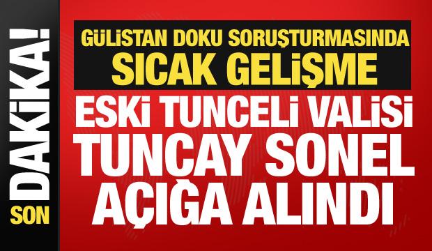 Eski Tunceli Valisi Tuncay Sonel'e Gülistan Doku soruşturması! Açığa alındı