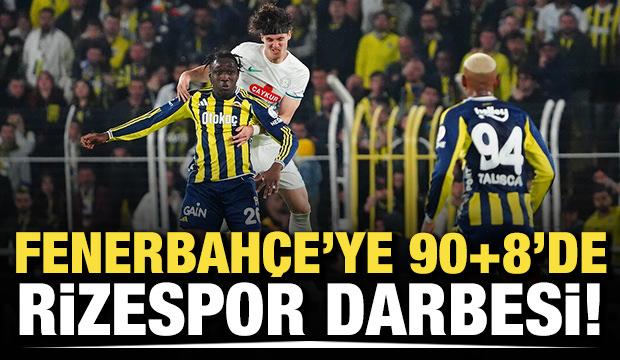 Fenerbahçe'ye 90+8'de Rizespor darbesi