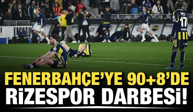 Fenerbahçe'ye 90+8'de Rizespor darbesi